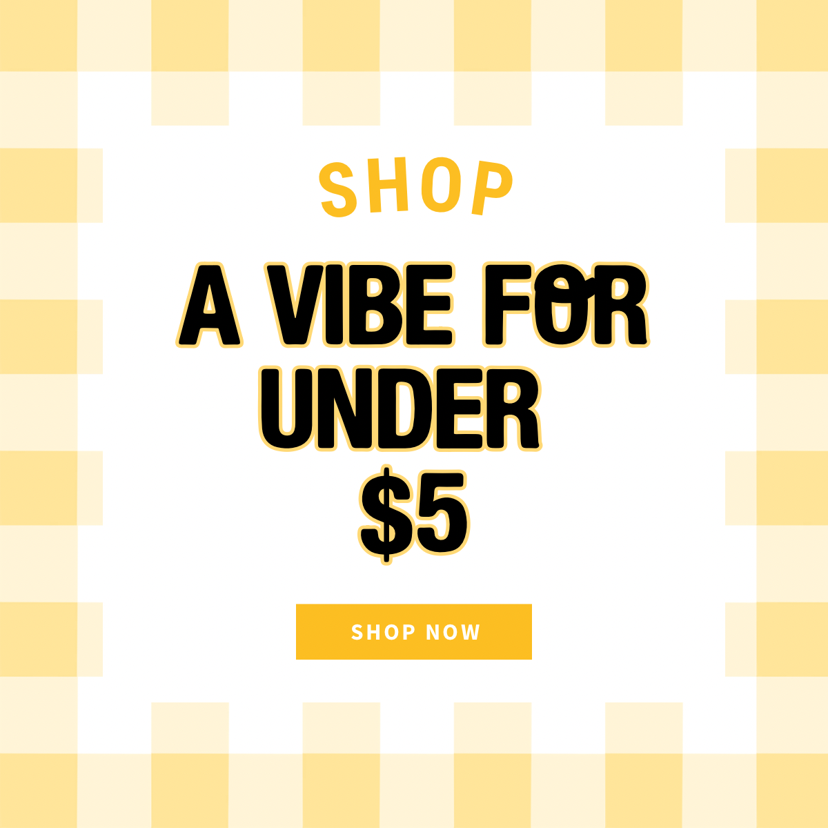 Featured image for A Vibe for UNDER $5 collection