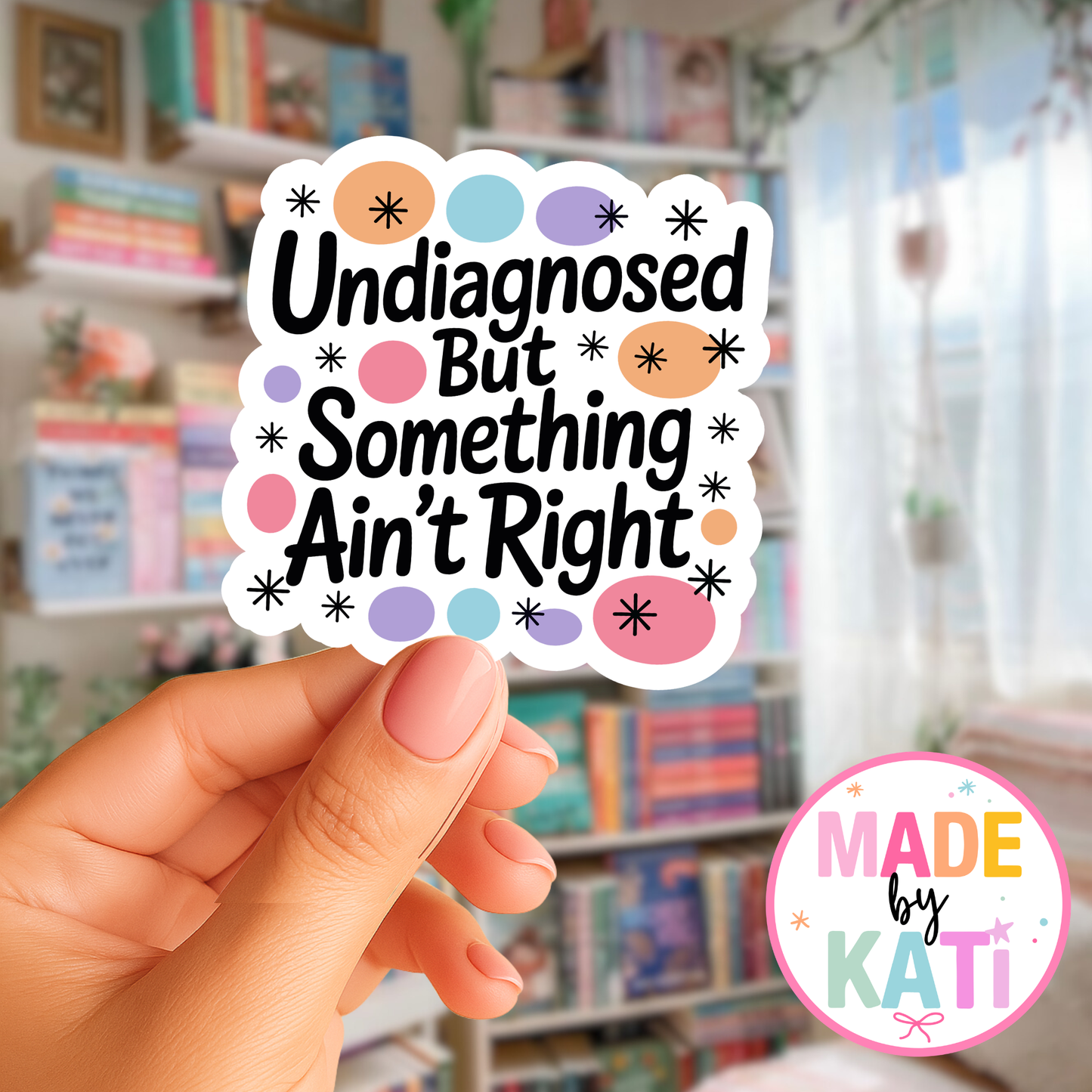 Undiagnosed but...