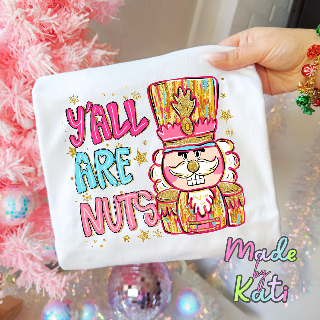 Yall are Nuts- Tee Shirt