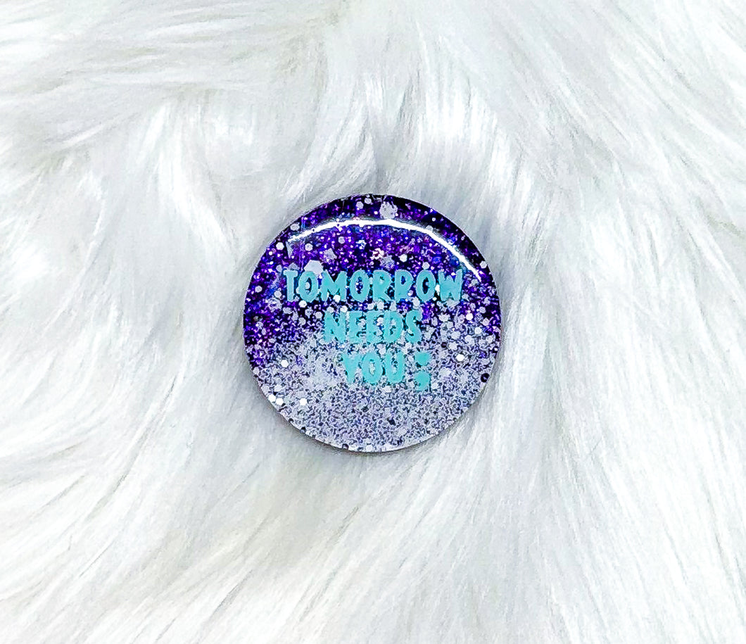 Tomorrow Needs You; -Magnet